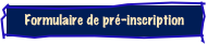 Formulaire de pré-inscription